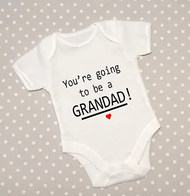 You're Going To Be A Grandad Baby Grow Announcement Pregnancy Reveal Bodysuit  • £4.98