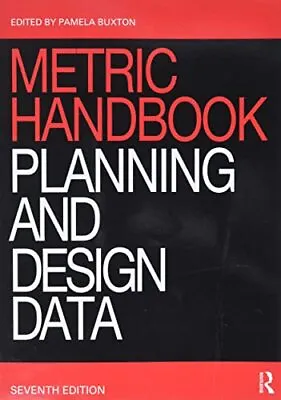 Metric Handbook: Planning And Design Data Pamela-Buxton 9780367511395 New.. • £50.90