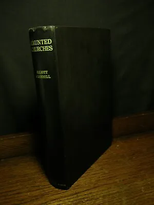 Haunted Churches - Elliott O'Donnell OCCULT TRUE HAUNTING GHOST RARE MYTH LEGEND • $431.59