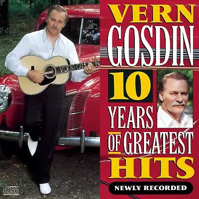 10 Years Of Greatest Hits: Newly Recorded By Vern Gosdin (CD 1990 Columbia) • $11.95