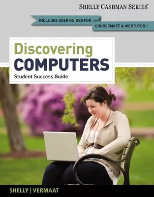 DISCOVERING COMPUTERS COMPLETE - STUDENT SUCCESS GUIDE By Gary B. Shelly *VG+* • $18.49