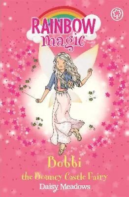 Rainbow Magic: Bobbi The Bouncy Castle Fairy: The Funfair Fairies Book 4 • $18.87
