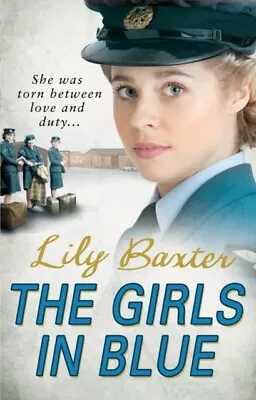 Girls In Blue By Lily Baxter 9780099562665 NEW Book • £16.12