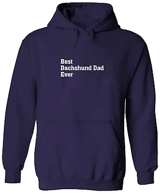 Best Dachshund Dad Ever Pullover Hoodie Sweater Mens Sweatshirt Doggy Puppy • $33.64