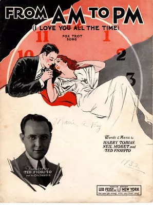 Sheet Music From AM To PM (I Love You All The Time) Featured Ted Fiorito 1932 • $4.99