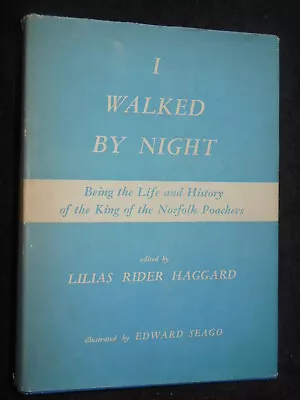 I WALKED BY NIGHT: Lilias Rider Haggard & Edward Seago (1952) Norfolk Poacher HB • £17.99