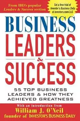 Business Leaders & Success: 55 Top Business Leaders & How They Achieved: Used • $5.84