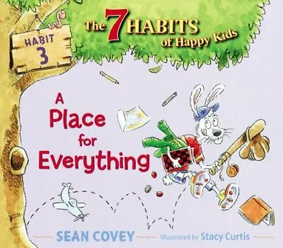 A Place For Everything: Habit 3 [3] [The 7 Habits Of Happy Kids] • $7