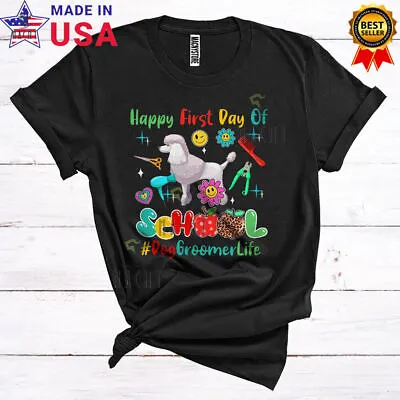 Happy First Day Of School Dog Groomer Life Back To School Careers 2D T-SHIRT • $12.33