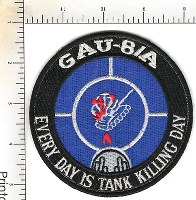 GAU-8/A - EVERY DAY IS TANK KILLING DAY  - 30 Mm + A-10 WART HOG + GATLING GUN • $34.95