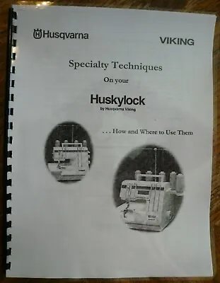 Special Serger Techniques Guide Manual Husqvarna Viking Huskylock 936 910 905 • $14.99