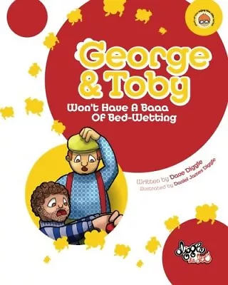 GEORGE AND TOBY: WON'T HAVE A BAAA OF BED-WETTING By Dave Diggle **BRAND NEW** • $22.95