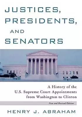 Justices Presidents And Senators Revised: A History Of The U.S. Supreme - GOOD • $4.18