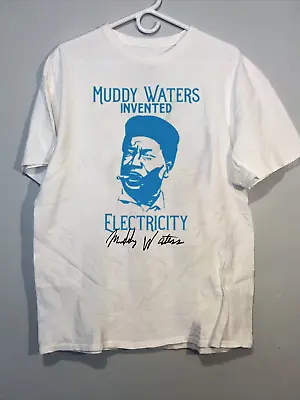 Muddy Waters Invented Electricity Blues Music Unisex T-Shirt Full Size • $20.99