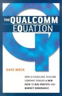 The Qualcomm Equation: How A Fledgling Telecom Company Forged A New Path  - GOOD • $6.53