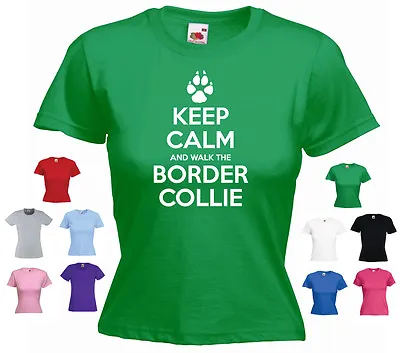 'Keep Calm And Walk The Border Collie' Dog Pet Funny Ladies Girls T-shirt Tee • £11.69