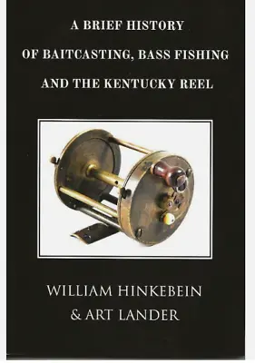 A Brief History Of Baitcasting Bass Fishing And The Kentucky Reel • $25