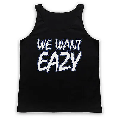 Eazy-e We Want Eazy Text Unofficial Nwa N.w.a Rap Hip Adults Vest Tank Top • £18.99