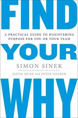 Find Your Why: A Practical Guide To Discovering Purpose For You And Yo - GOOD • $6.46