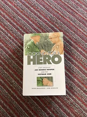 Looking For A Hero : Staff Sergeant Joe Ronnie Hooper And The Vietnam War By Don • $9.98