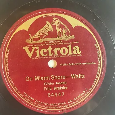 10  78 RPM-Fritz Kreisler-On Miami Shore/Victrola 64947/Violin Solo • $10