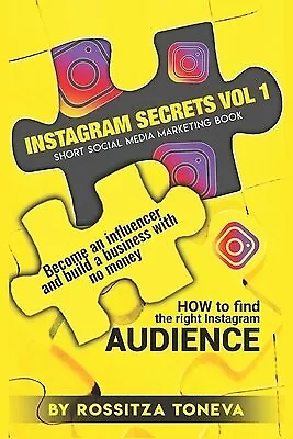 Instagram Secrets Vol 1 HOW Find Right Instagram AUDIENCE By Toneva Rossitza • $29.28