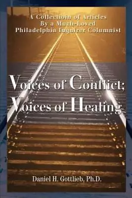 Voices Of Conflict Voices Of Healing: A Collection Of Articles By A - VERY GOOD • $6.73