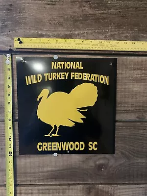 Rare National Wild Turkey Federation Sign NWTF Greenwood SC Chapter  • $7.99