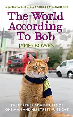 The World According To Bob: The Further Adventures Of One Man... By Bowen James • £4.27