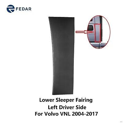 Lower Sleeper Fairing For Volvo VNL 2004-2017 Left Driver Side • $159.99
