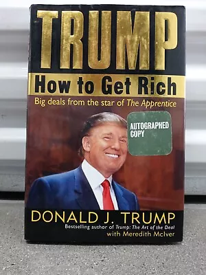 President Trump Autographed Book: How To Get Rich - Rare • $699.99