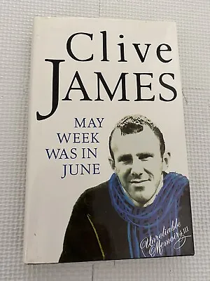 £22.99 • Buy Clive James SIGNED May Week Was In June Unreliable Memoirs III Hardback 1990
