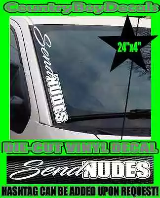 $10.99 • Buy SEND NUDES VERTICAL Pillar Windshield Vinyl Decal Sticker Car Truck Boost Turbo