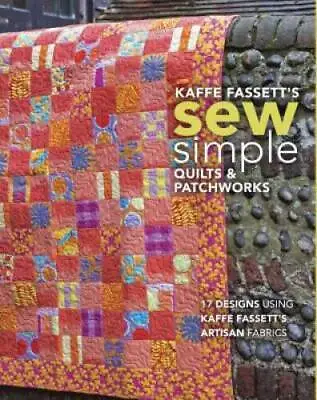 Kaffe Fassetts Sew Simple Quilts  Patchworks: 17 Designs Using Kaffe Fa - GOOD • $12.86