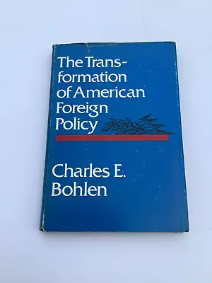 The Transformation Of American Foreign Policy: By Charles Bohlen. HC/DJ 1969 1st • $15