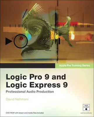 Apple Pro Training Series: Logic Pro 9 And Logic Express 9 Nahmani David Used • £3.36