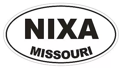 Nixa Missouri Oval Bumper Sticker Or Helmet Sticker D1422 Euro Oval • $1.39