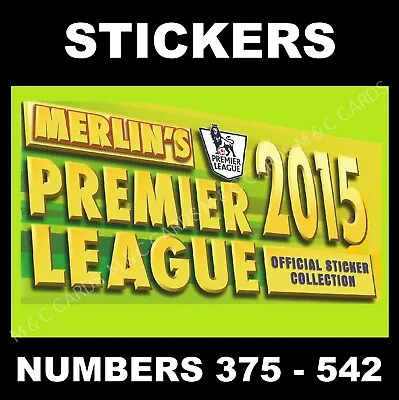 Merlin's 2015 Premier League Stickers  #375 To #542 • £0.99