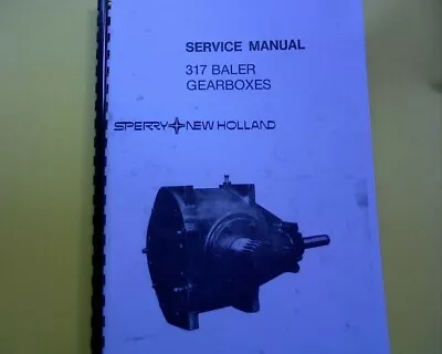 New Holland 317 Hay Baler GEARBOX  WORKSHOP / Service Manual Book • $19.80