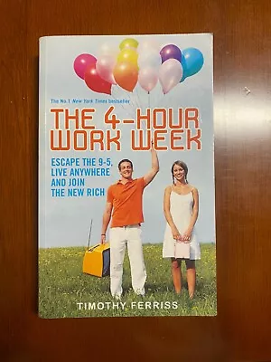 The 4-Hour Work Week: Escape The 9-5 Live Anywhere And Join The New Rich By... • $19.99