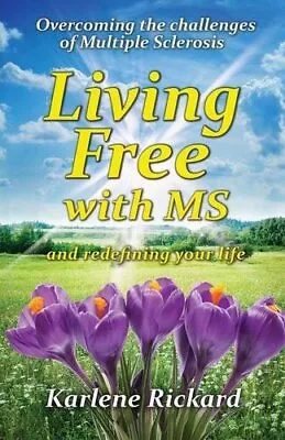 Living Free With MS: And Redefining... Rickard Karlen • £3.49