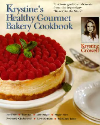 Krystine's Healthy Gourmet Bakery Cookbook - Mass Market Paperback - GOOD • $4.65