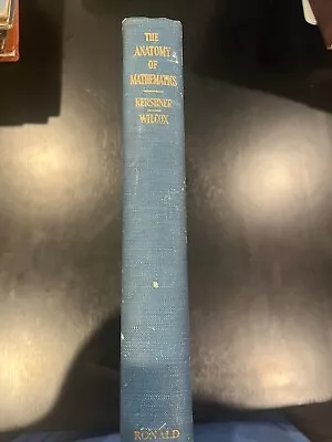 The Anatomy Of Mathematics R.B. Kershner And L.R. Wilcox  Hardcover 1950 VINTAGE • $23