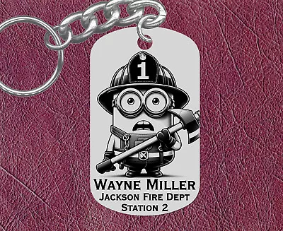 Funny Firefighter Minion Steel Keychain Gift Personalized FREE! W Name And Dept • $9.95