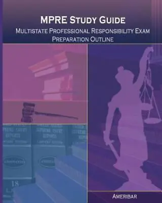 Mpre Study Guide: Multistate Professional Responsibility Examination Outline... • $5.97