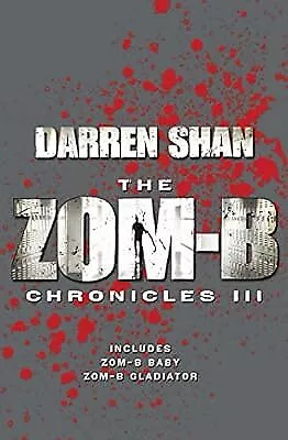 Zom-B Chronicles III: Bind-up Of Zom-B Baby And Zom-B Gladiator Shan Darren U • £2.38