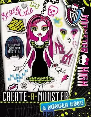 Monster High: Create-a-Monster: A Doodle Book - Paperback - GOOD • $11