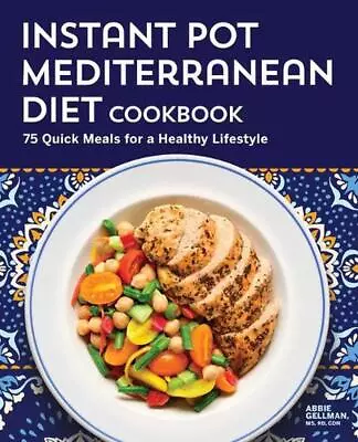 Instant Pot Mediterranean Diet Cookbook: 75 Quick Meals For A Healthy Lifestyle  • $27.73