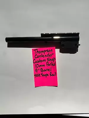 RARE 9” PORTED 10mm CUSTOM SHOP TC Thompson Contender Barrel • $500