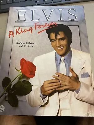 Elvis: A King Forever By Gibson Robert Hardback Book The Fast Free Shipping • $13.95